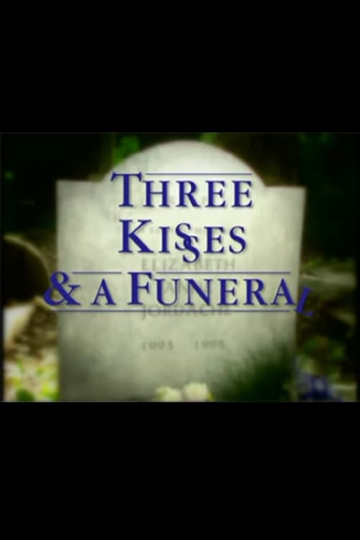 Three Kisses and a Funeral