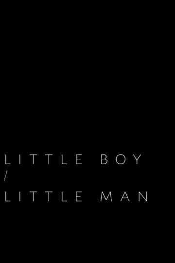 Little Boy / Little Man Poster