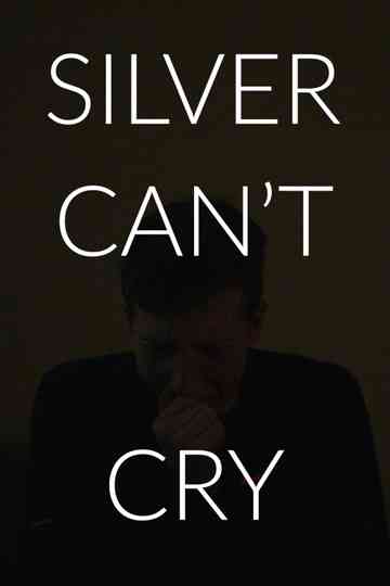Silver Can't Cry Poster