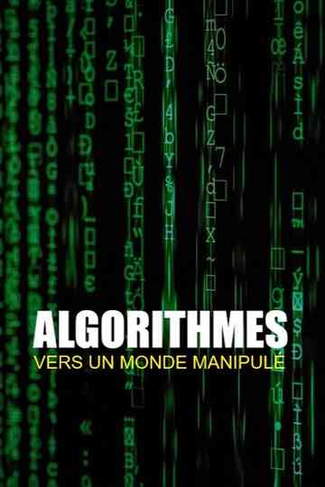 Algorithmes - vers un monde manipulé Poster