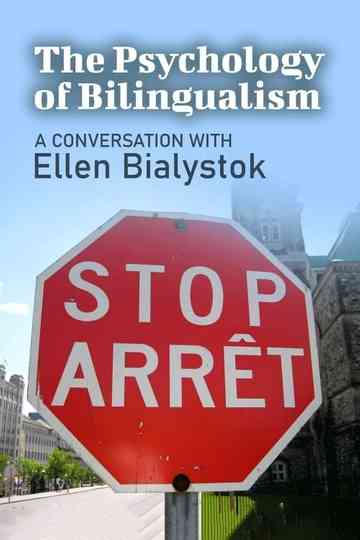 The Psychology of Bilingualism: A Conversation with Ellen Bialystok Poster