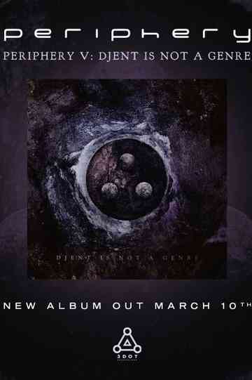 Everything Is Fine: The Making Of Periphery V: Djent Is Not A Genre Poster