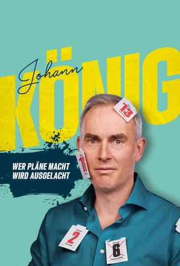 Johann König - Wer Pläne macht wird ausgelacht! Poster