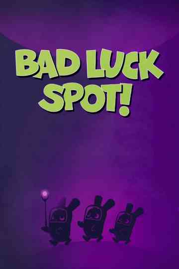 Bad Luck Spot! Poster