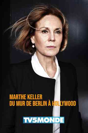 Marthe Keller, du mur de Berlin à Hollywood Poster