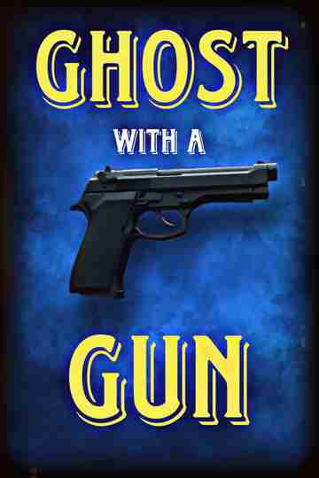 Ghost With A Gun Poster