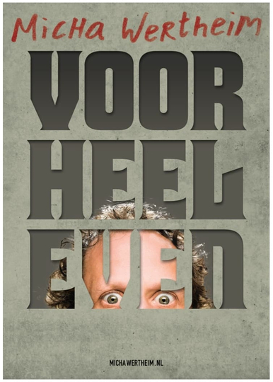 Micha Wertheim: Voor Heel Even