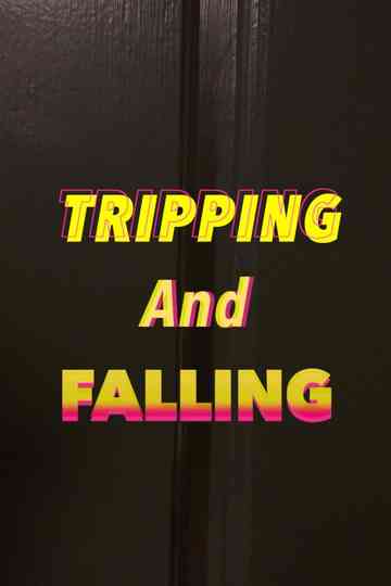 Tripping and Falling Poster