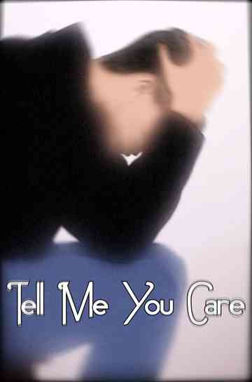 Tell Me Your Care Poster