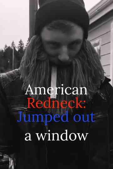 American Redneck: Jumped Out a Window Poster