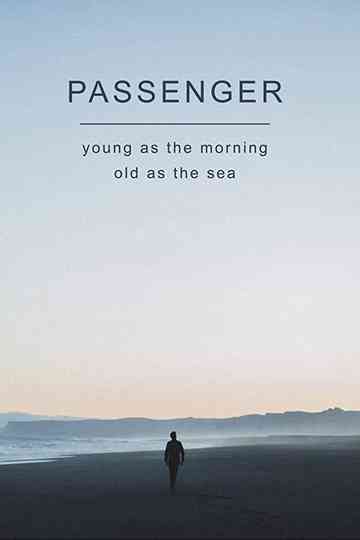 Passenger: Young as the Morning, Old as the Sea Poster