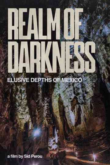 Realm of Darkness - The Elusive Depths of Mexico Poster