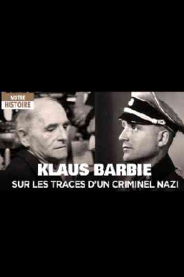 Klaus Barbie, sur les traces d'un criminel nazi Poster