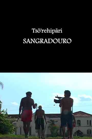 Tsõ'rehipãri - Sangradouro Poster
