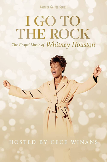 I Go To The Rock: The Gospel Music of Whitney Houston Poster