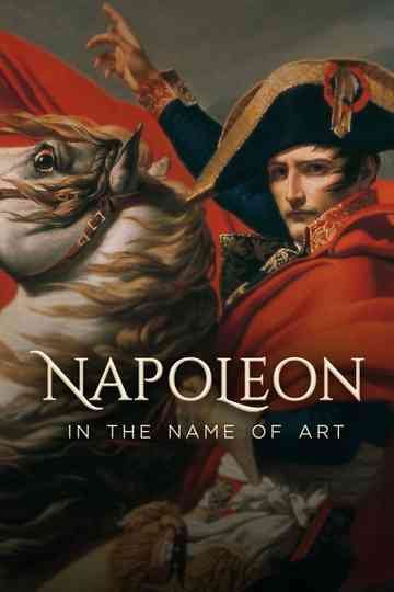 Napoleon: In the Name of Art Poster