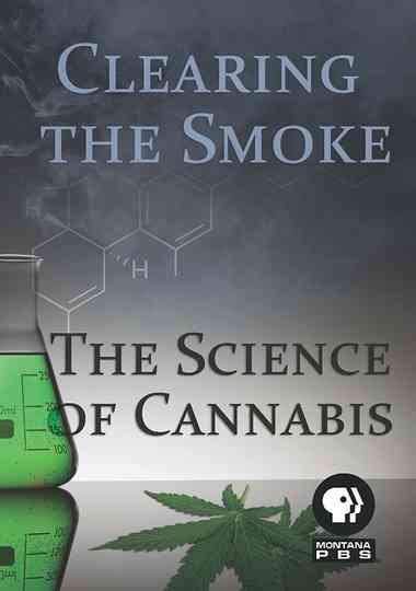 Clearing the Smoke The Science of Cannabis Poster