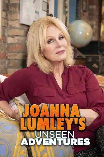 Joanna Lumley's Unseen Adventures Poster