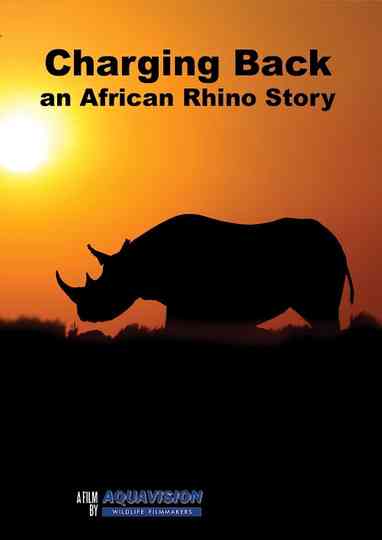 Charging Back: A Rhino Story Poster