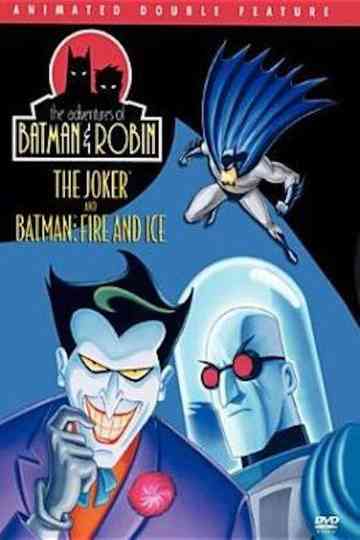 The Adventures of Batman & Robin: The Joker and Batman: Fire And Ice Poster