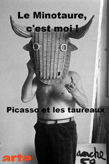 Le minotaure, c'est moi ! Picasso et les taureaux Poster