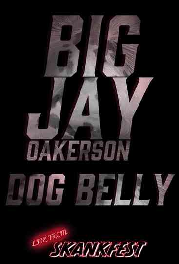 Big Jay Oakerson: Dog Belly Poster