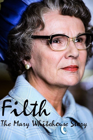 Filth The Mary Whitehouse Story