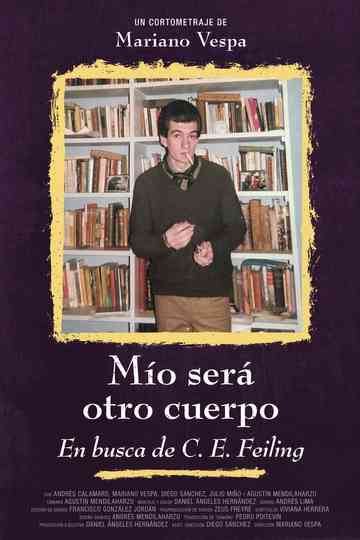 Mine Will Be Another Flesh. In Search of C.E. Feiling Poster