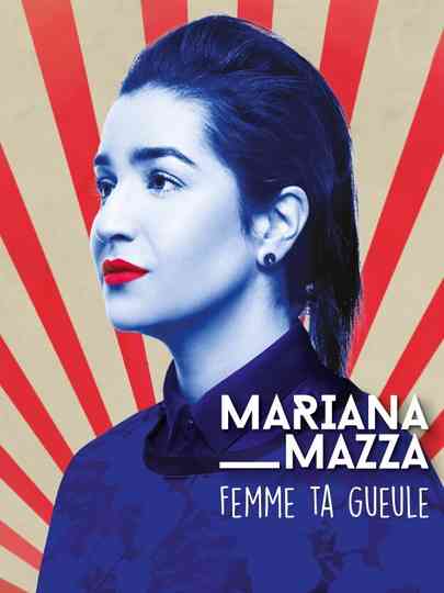 Mariana Mazza: Femme ta Gueule Poster