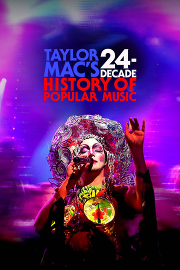 Taylor Mac's 24-Decade History of Popular Music Poster