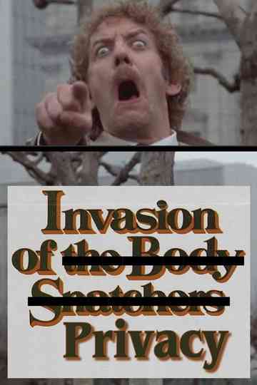 Invasion of ̶ ̶t̶h̶e̶ ̶B̶o̶d̶y̶ ̶S̶n̶a̶t̶c̶h̶e̶r̶s̶ ̶ Privacy Poster