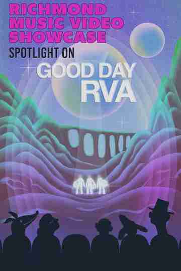 Richmond Music Video Showcase: Good Day RVA Poster