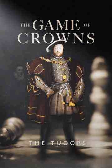 The Game of Crowns: The Tudors Poster