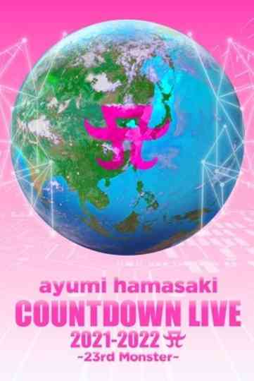 ayumi hamasaki COUNTDOWN LIVE 2021-2022 A ~23rd Monster~ Poster