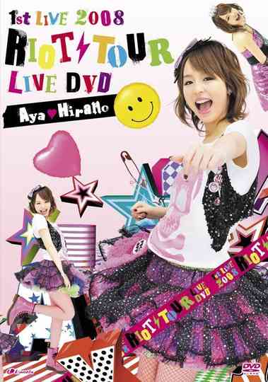 Hirano Aya 1st LIVE 2008 RIOT TOUR LIVE DVD Poster