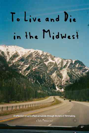 To Live and Die in the Midwest Poster