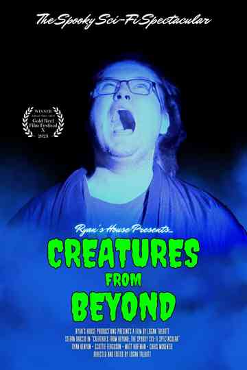 Ryan's House Presents: Creatures from Beyond Poster