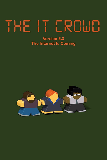 The IT Crowd: The Internet Is Coming Poster