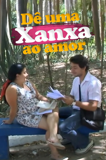 Dê Uma Xanxa ao Amor Poster