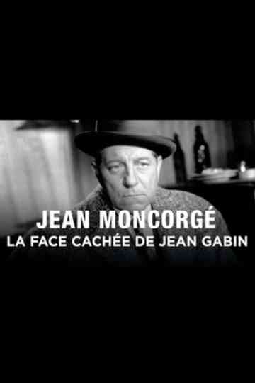 Jean Moncorgé, la face cachée de Jean Gabin Poster
