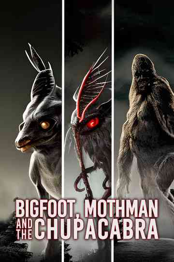 Bigfoot, Mothman and the Chupacabra Poster