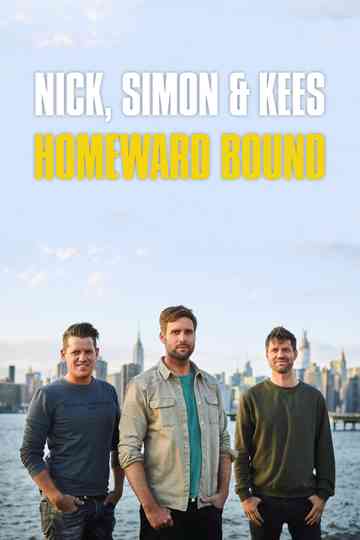 Nick, Simon & Kees: Homeward Bound Poster