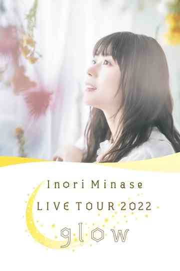 Inori Minase LIVE TOUR 2022 Glow Poster