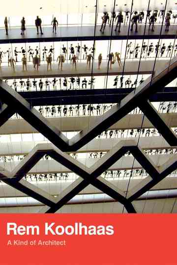 Rem Koolhaas: A Kind of Architect Poster