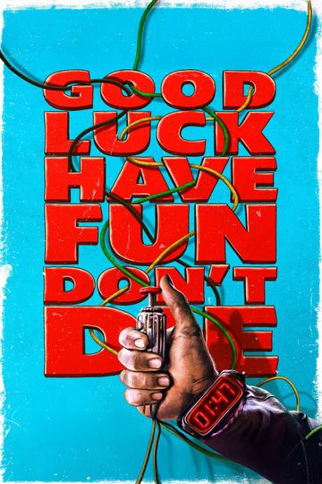 Good Luck, Have Fun, Don't Die