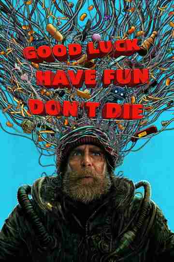 Good Luck, Have Fun, Don't Die Poster