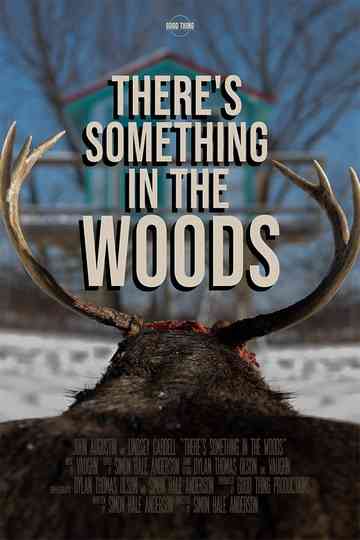 There's Something in the Woods Poster