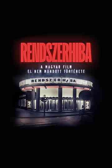 Rendszerhiba - A magyar film el nem mondott története Poster