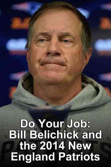 Do Your Job: Bill Belichick & the 2014 Patriots Poster