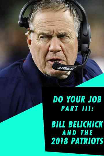 Do Your Job Part III: Bill Belichick and the 2018 Patriots Poster
